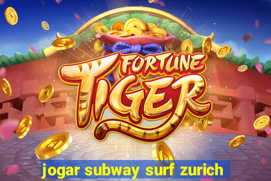 jogar subway surf zurich